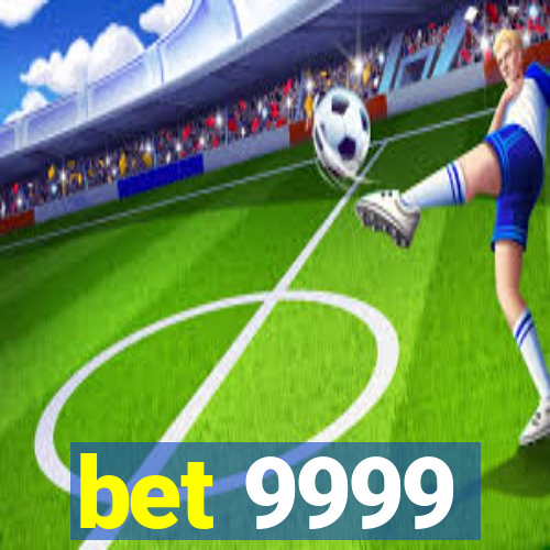 bet 9999